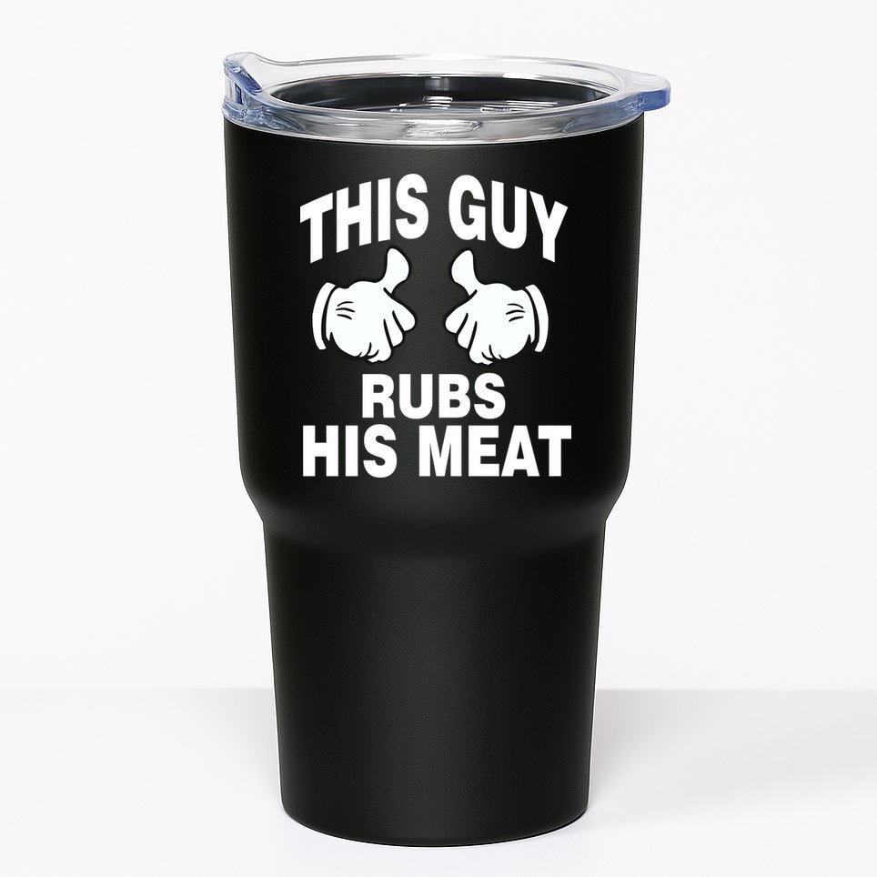 This Guy Rubs His Meat Tumbler