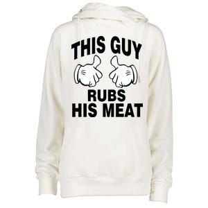 This Guy Rubs His Meat Womens Funnel Neck Pullover Hood