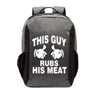 This Guy Rubs His Meat Vector Backpack