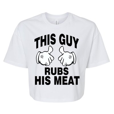 This Guy Rubs His Meat Bella+Canvas Jersey Crop Tee