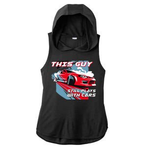 This Guy Still Plays With Cars Ladies PosiCharge Tri-Blend Wicking Draft Hoodie Tank