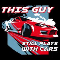 This Guy Still Plays With Cars Performance Shirt