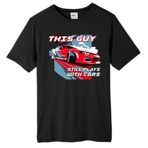 This Guy Still Plays With Cars Tall Fusion ChromaSoft Performance T-Shirt