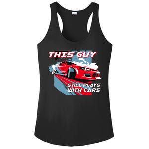 This Guy Still Plays With Cars Ladies PosiCharge Competitor Racerback Tank