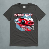 This Guy Still Plays With Cars T-Shirt
