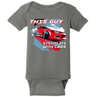 This Guy Still Plays With Cars Baby Bodysuit