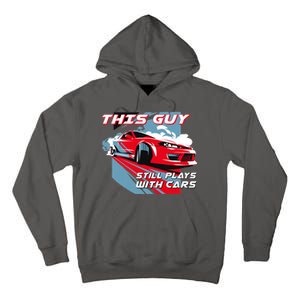 This Guy Still Plays With Cars Tall Hoodie