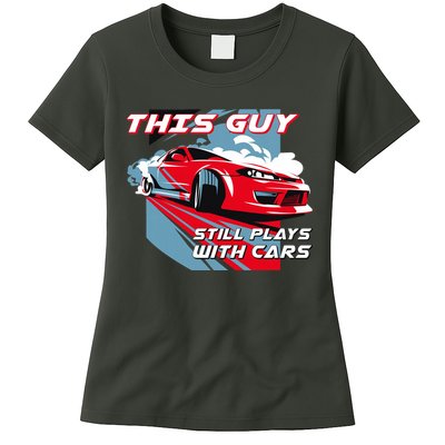 This Guy Still Plays With Cars Womens T-Shirt