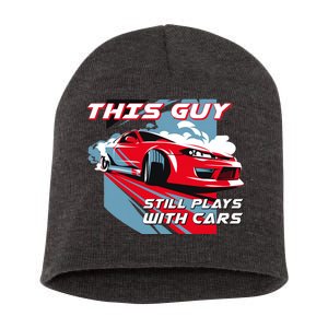 This Guy Still Plays With Cars Short Acrylic Beanie