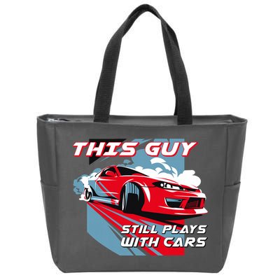 This Guy Still Plays With Cars Zip Tote Bag