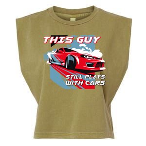 This Guy Still Plays With Cars Garment-Dyed Women's Muscle Tee