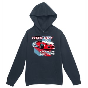 This Guy Still Plays With Cars Urban Pullover Hoodie