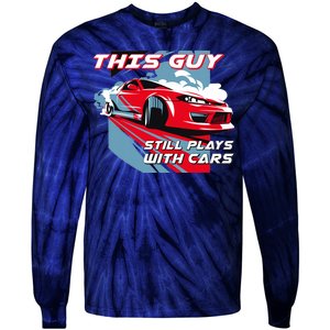 This Guy Still Plays With Cars Tie-Dye Long Sleeve Shirt