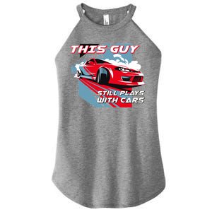 This Guy Still Plays With Cars Women's Perfect Tri Rocker Tank