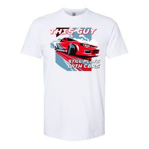 This Guy Still Plays With Cars Softstyle CVC T-Shirt