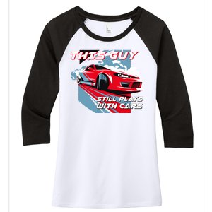 This Guy Still Plays With Cars Women's Tri-Blend 3/4-Sleeve Raglan Shirt