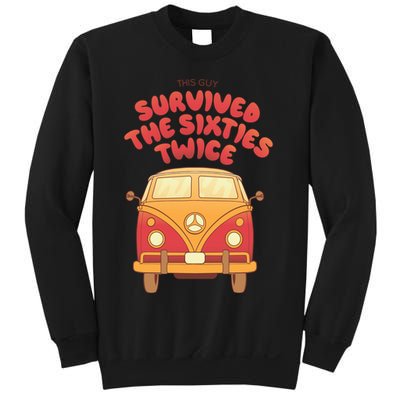 This Guy Survived The Sixties Twice Sweatshirt