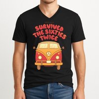 This Guy Survived The Sixties Twice V-Neck T-Shirt