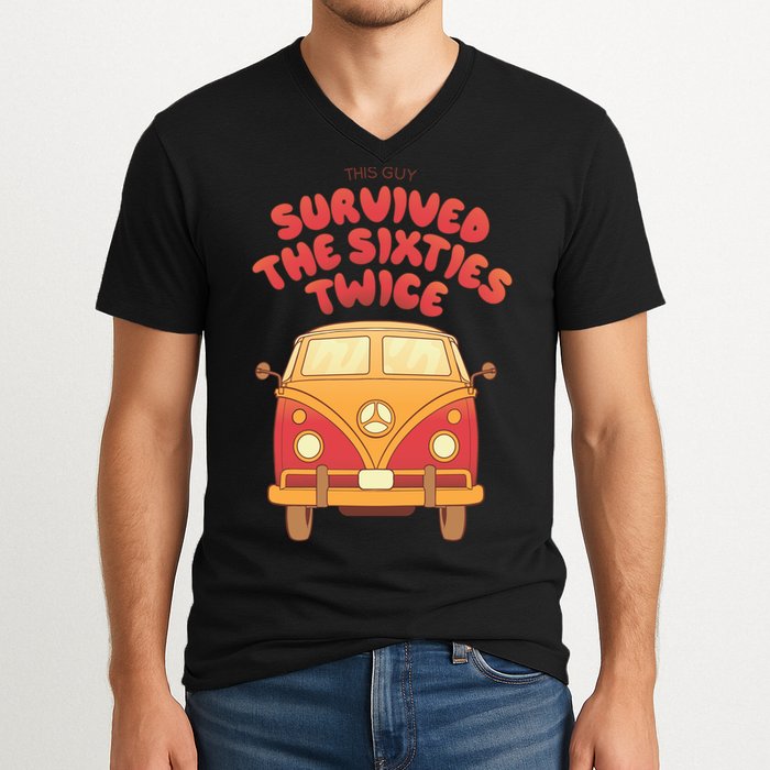 This Guy Survived The Sixties Twice V-Neck T-Shirt