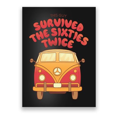 This Guy Survived The Sixties Twice Poster