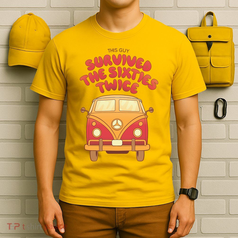 This Guy Survived The Sixties Twice T-Shirt