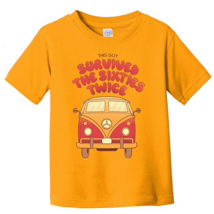 This Guy Survived The Sixties Twice Toddler T-Shirt