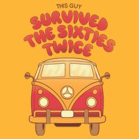 This Guy Survived The Sixties Twice Toddler T-Shirt