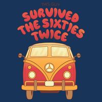 This Guy Survived The Sixties Twice Infant Baby Jersey Bodysuit