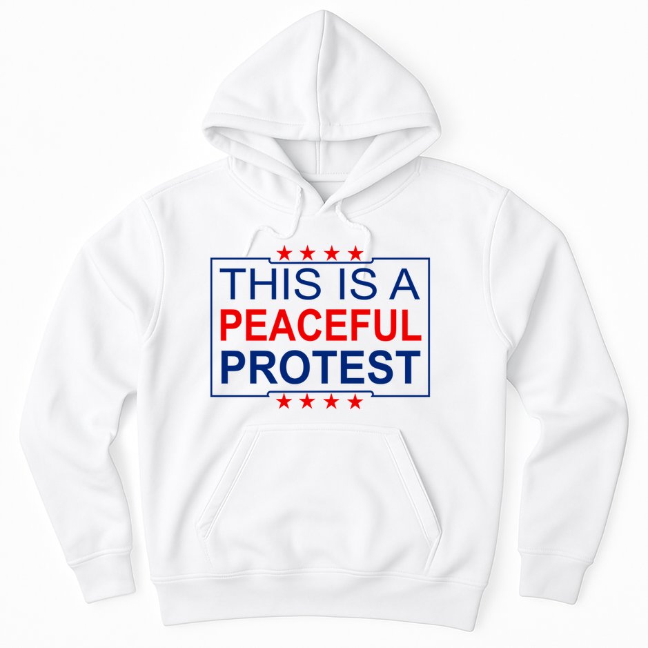 This Is A Peaceful Protest Pro Trump Hoodie