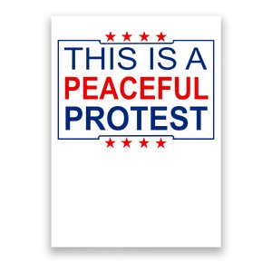 This Is A Peaceful Protest Pro Trump Poster