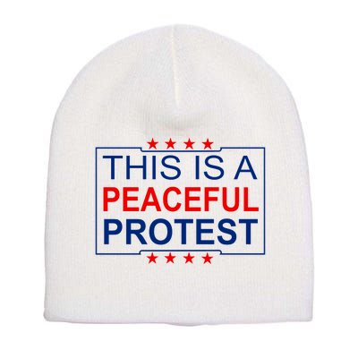 This Is A Peaceful Protest Pro Trump Short Acrylic Beanie