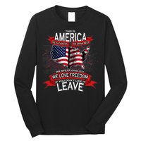 This Is America If You Don't like It Leave Long Sleeve Shirt