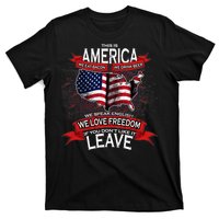 This Is America If You Don't like It Leave T-Shirt