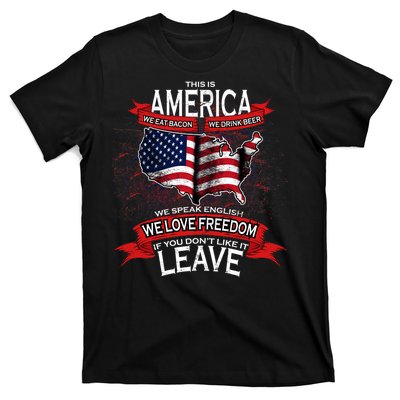 This Is America If You Don't like It Leave T-Shirt