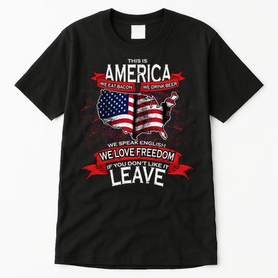 This Is America If You Don't like It Leave Tall T-Shirt