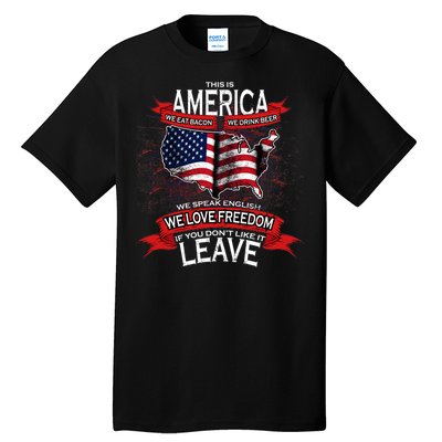 This Is America If You Don't like It Leave Tall T-Shirt