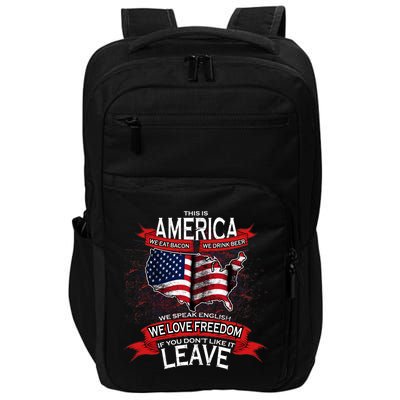 This Is America If You Don't like It Leave Impact Tech Backpack