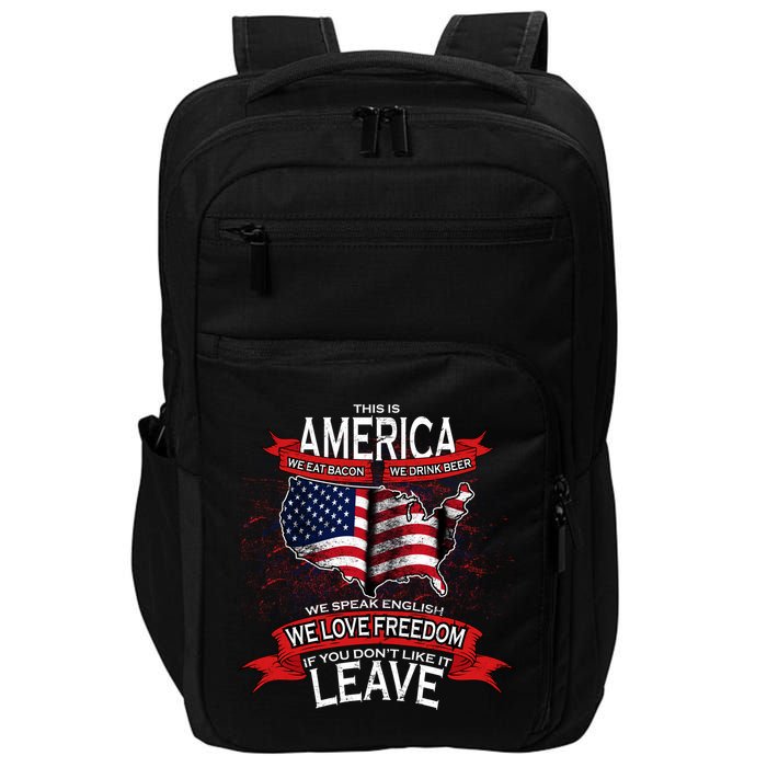 This Is America If You Don't like It Leave Impact Tech Backpack