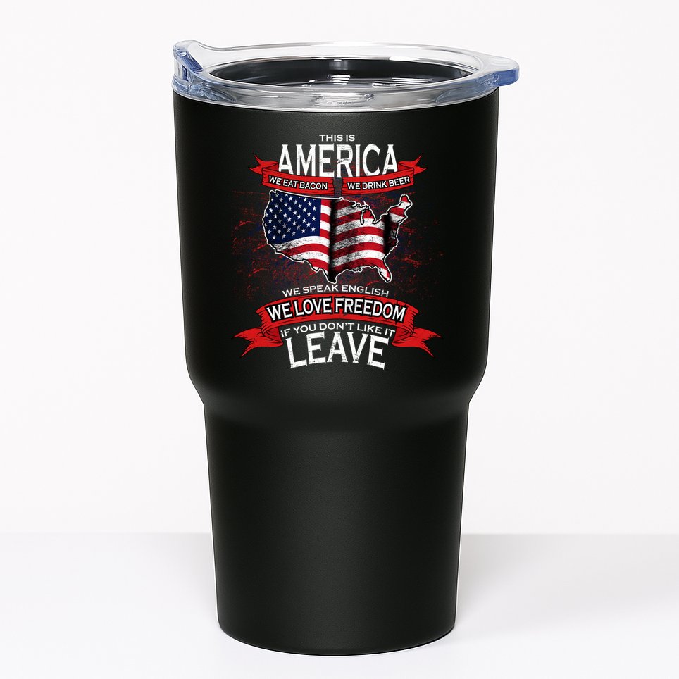 This is AMERICA if you don't like it LEAVE Tumbler