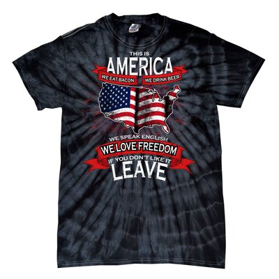 This Is America If You Don't like It Leave Tie-Dye T-Shirt