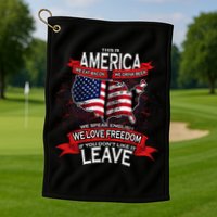 This is AMERICA if you don't like it LEAVE Golf Towel