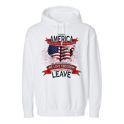 This Is America If You Don't like It Leave Garment-Dyed Fleece Hoodie