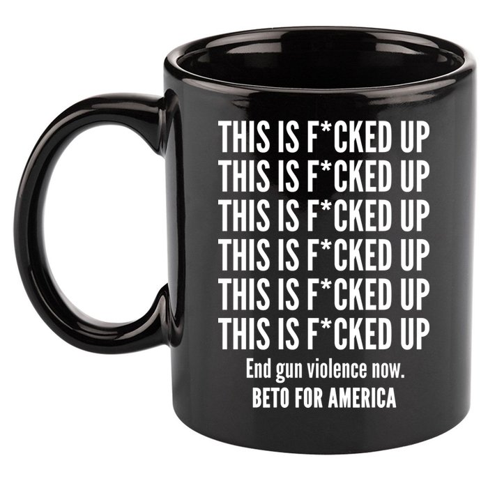 This Is F*CKED Up Beto for America 11oz C Handle Ceramic Mug