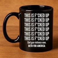 This Is F*CKED Up Beto for America 11oz C Handle Ceramic Mug