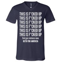 This Is F*CKED Up Beto for America V-Neck T-Shirt