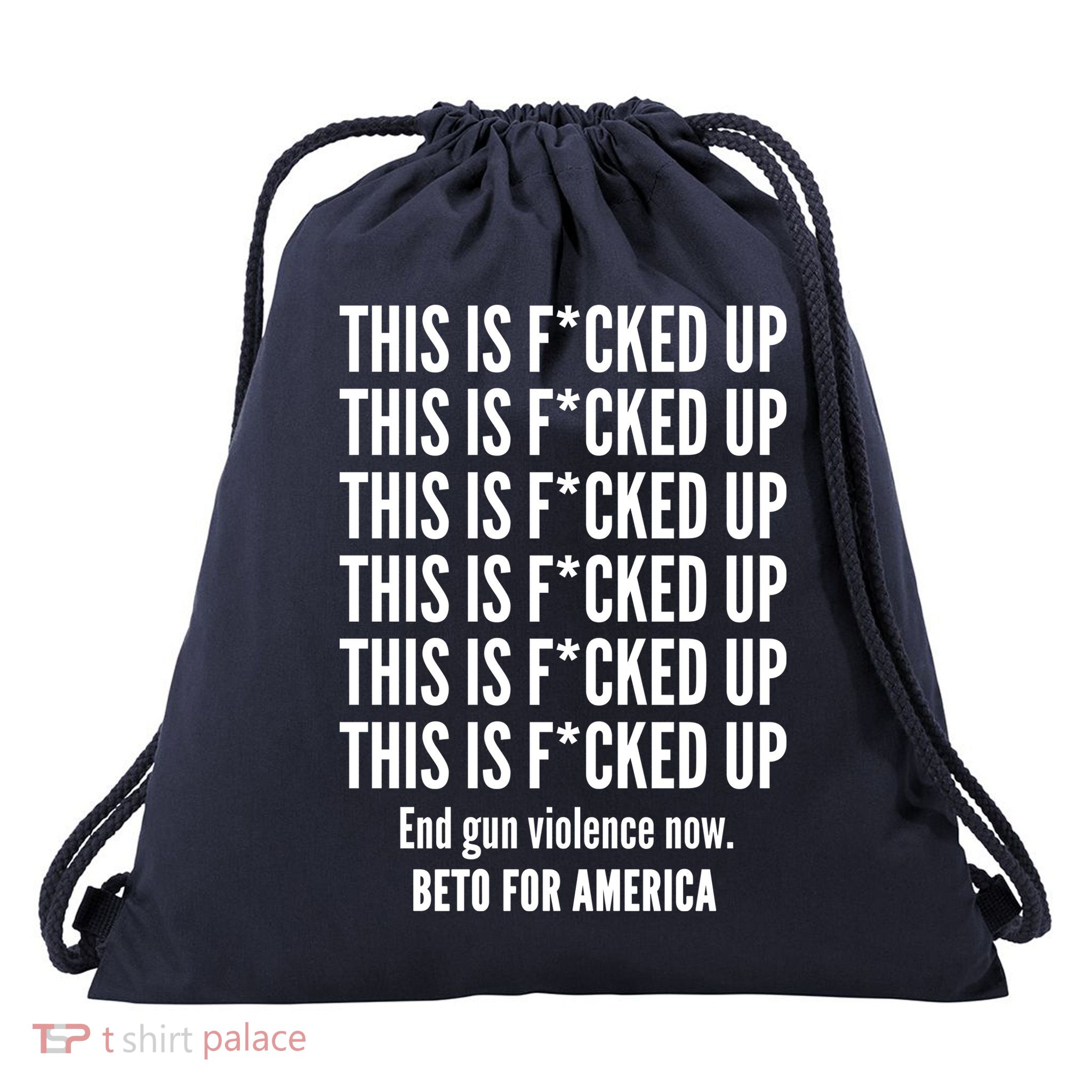 This Is F*CKED Up Beto for America Drawstring Bag