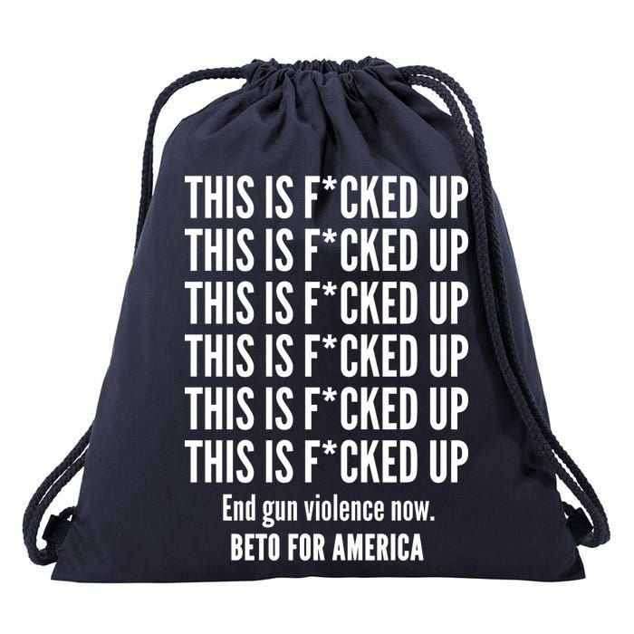 This Is F*CKED Up Beto for America Drawstring Bag