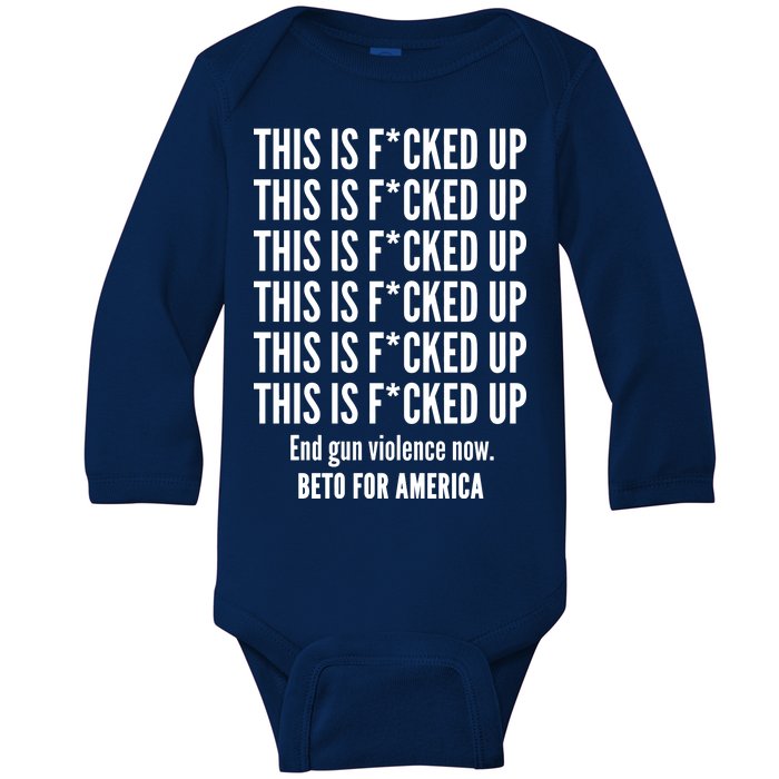 This Is F*CKED Up Beto for America Baby Long Sleeve Bodysuit