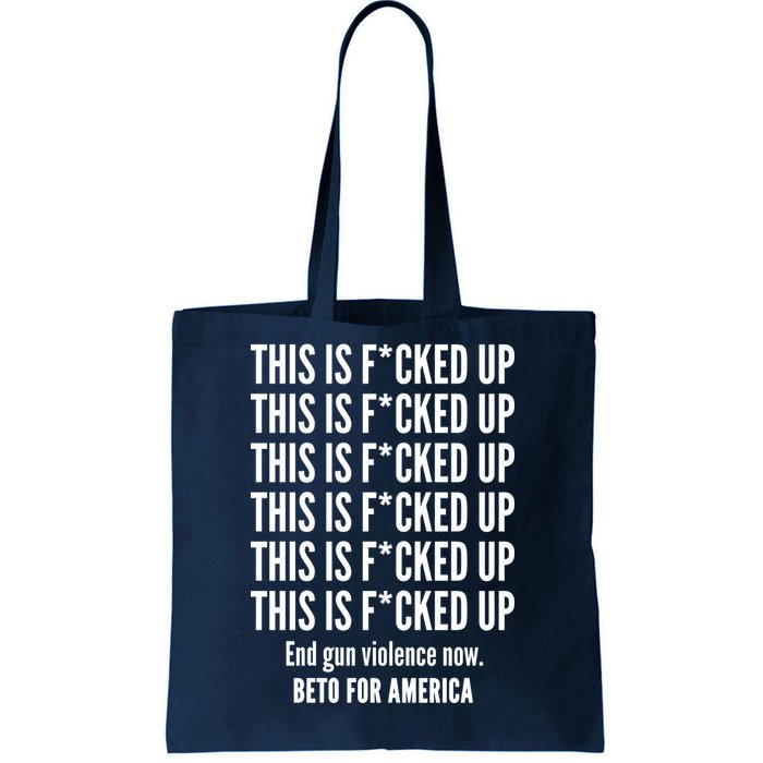 This Is F*CKED Up Beto for America Tote Bag