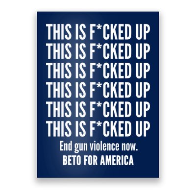 This Is F*CKED Up Beto for America Poster